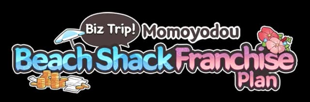 Business Trip! Momoyodou Beach Shack Franchise Plan