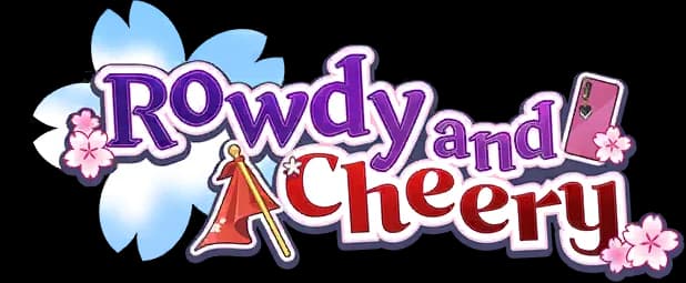Rowdy and Cheery