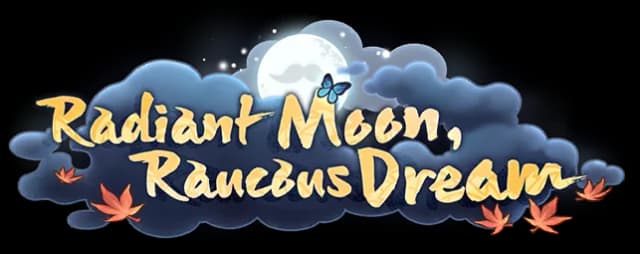 Radiant Moon, Raucous Dream